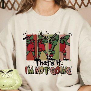 Festive Grinch-Inspired 'That's it, I'm Not Going' Holiday Sand Sweatshirt